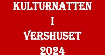 Kulturnatten i Vershuset 2024 04. oktober kl. 19:00