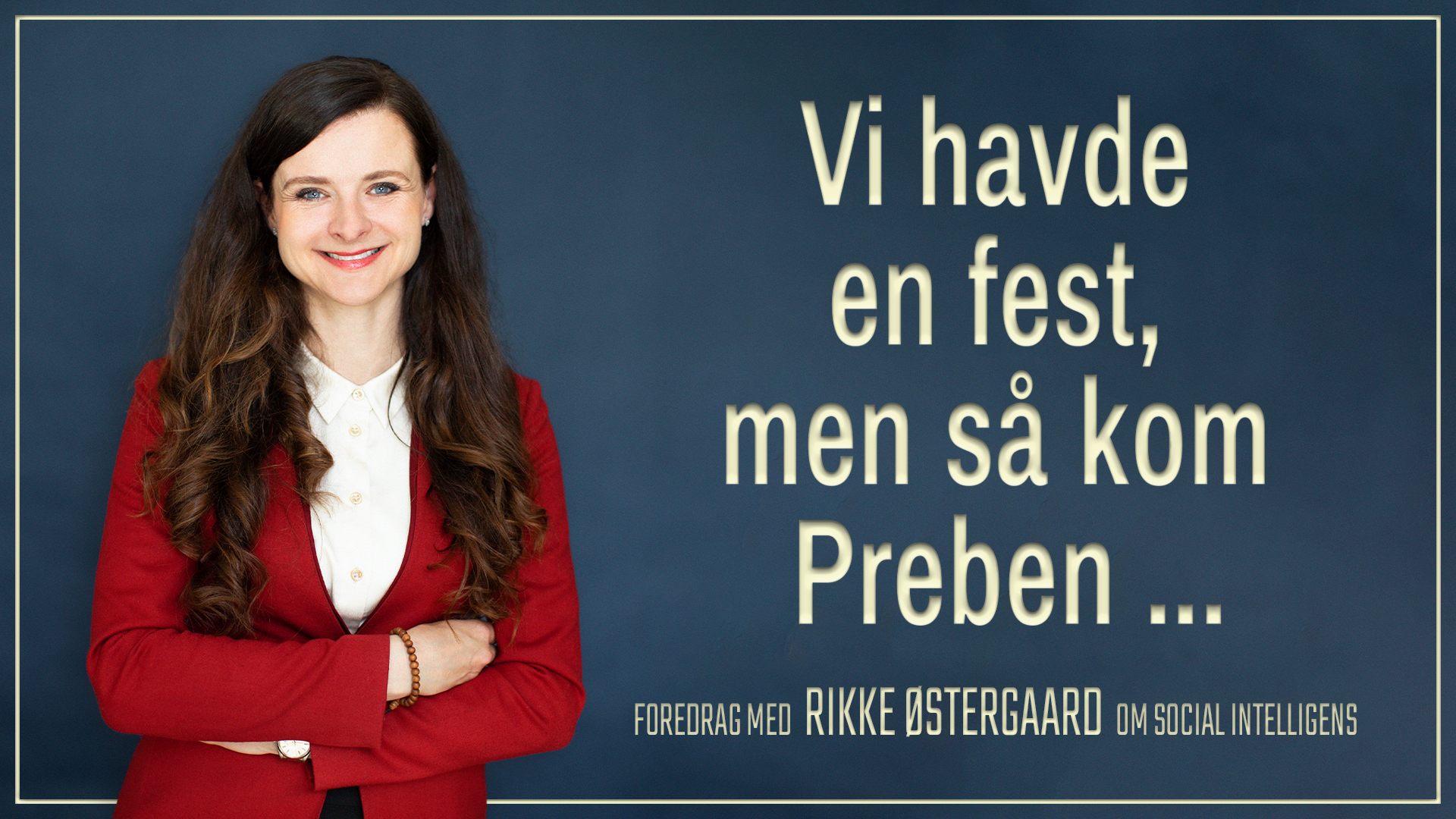 Vi havde en fest, men så kom Preben! 07. maj kl. 19:00