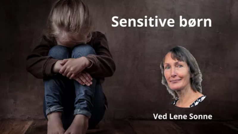 Sensitive Børn v/ Lene Sonne 22. oktober kl. 19:00